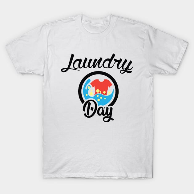 Laundry Day T-Shirt by KC Happy Shop